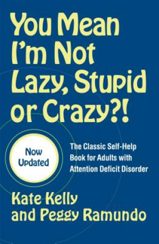 Kniha You Mean I'm Not Lazy, Stupid or Crazy?! Kate Kelly