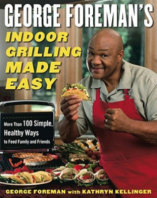 Książka George Foreman's Indoor Grilling Made Easy George Foreman