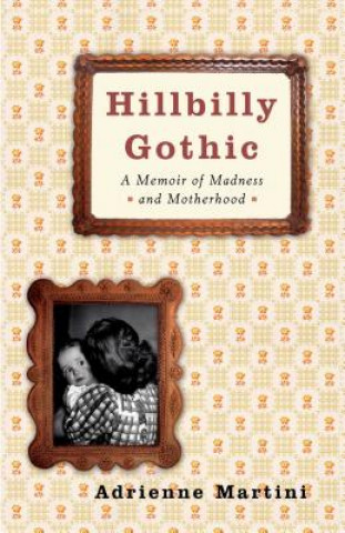 Carte Hillbilly Gothic Adrienne Martini