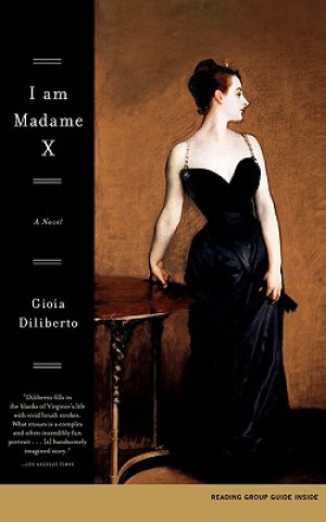 Knjiga I Am Madame X Gioia Diliberto