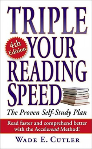 Könyv Triple Your Reading Speed Wade E Cutler