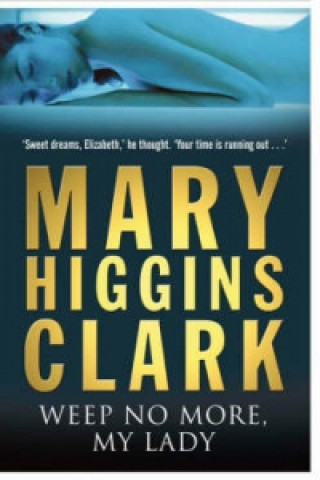 Kniha Weep No More My Lady Mary Higgins Clark