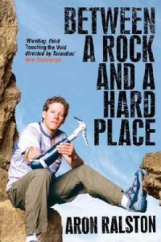 Книга Between a Rock and a Hard Place Aron Ralston