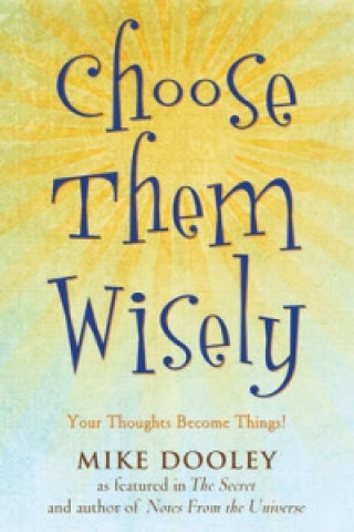 Audio Choose Them Wisely Mike Dooley