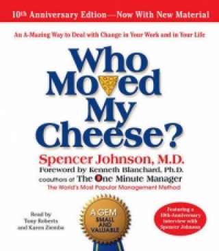 Audio Who Moved My Cheese: The 10th Anniversary Edition: Unabridged 2CDs 1hr 45mins Spencer Johnson