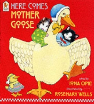 Kniha Here Comes Mother Goose Iona Opie