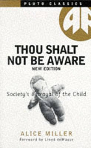 Book Thou Shalt Not Be Aware Alice Miller