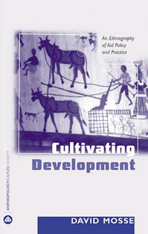 Könyv Cultivating Development David Mosse