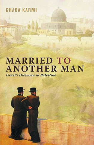 Kniha Married to Another Man Ghada Karmi