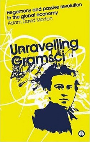 Buch Unravelling Gramsci Adam David Morton