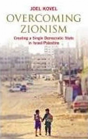 Книга Overcoming Zionism Joel Kovel