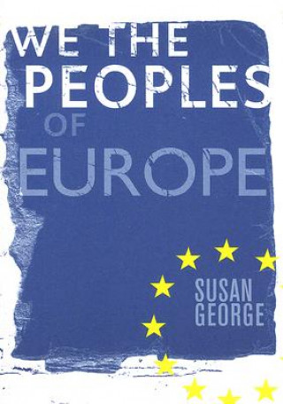 Kniha We the Peoples of Europe Susan George