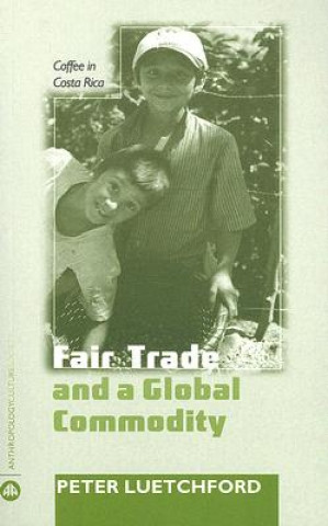 Kniha Fair Trade and a Global Commodity Peter Luetchford