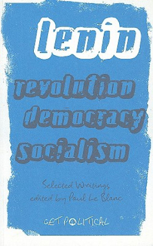 Könyv Revolution, Democracy, Socialism V I Lenin