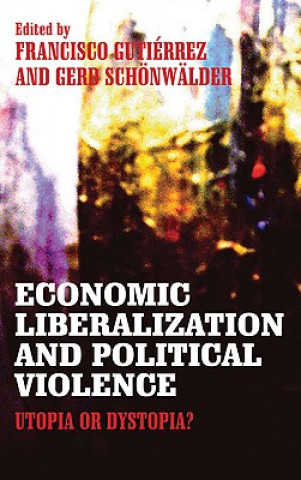 Knjiga Economic Liberalization and Political Violence Gutierrez Schonwalder