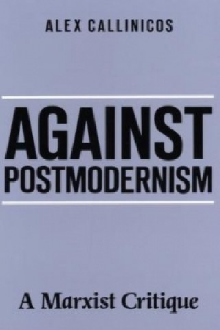Könyv Against Postmodernism - A Marxist Critique Alex Callinicos