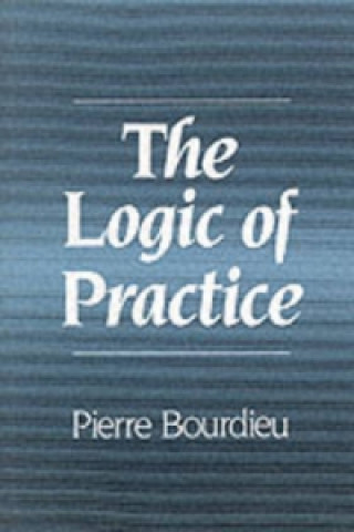 Könyv Logic of Practice Pierre Bourdieu