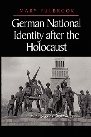 Carte German National Identity after the Holocaust Mary Fulbrook