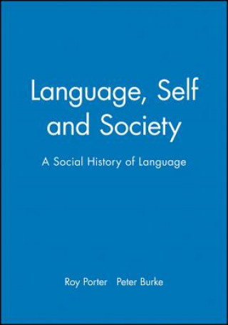 Könyv Language, Self and Society - A Social History of Language Peter Burke