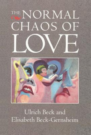 Könyv Normal Chaos of Love Elisabeth Beck-Gernsheim