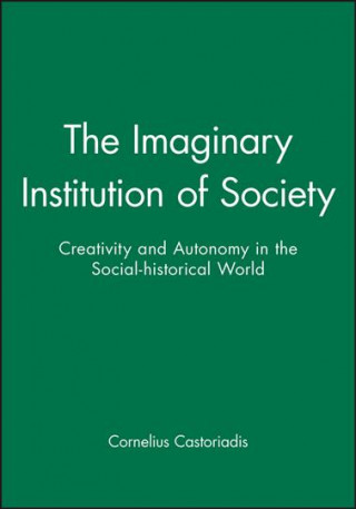 Kniha Imaginary Institution of Society Cornelius Castoriadis
