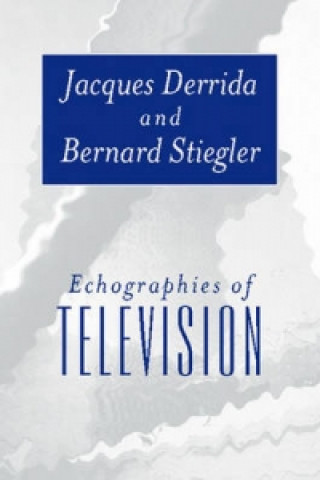 Book Echographies of Television - Filmed Interviews Jacques Derrida