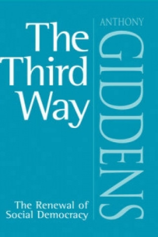 Kniha Third Way - The Renewal of Social Democracy Anthony Giddens
