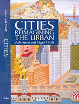 Kniha Cities - Reimagining the Urban Ash Amin