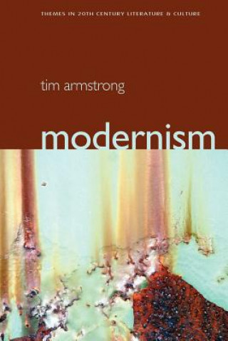 Carte Modernism - A Cultural History Tim Armstrong
