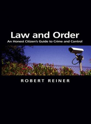 Könyv Law and Order - An Honest Citizen's Guide to Crime  and Control Robert Reiner