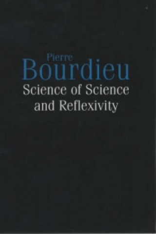 Carte Science of Science and Reflexivity Pierre Bourdieu