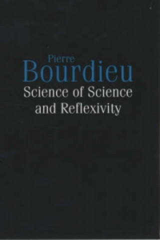 Βιβλίο Science of Science and Reflexivity Pierre Bourdieu