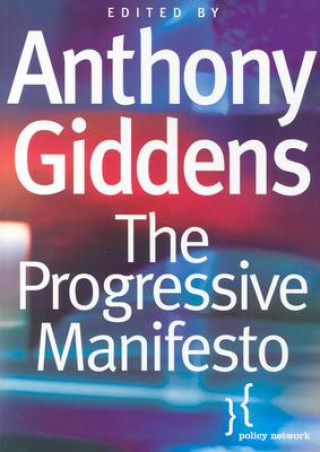Könyv Progressive Manifesto - New Ideas for the Centre-Left Anthony Giddens