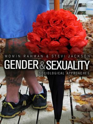 Kniha Gender and Sexuality - A Sociological Approach Momin Rahman