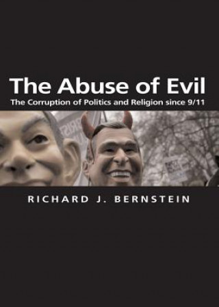 Buch Abuse of Evil - The Corruption of Politics and  Religion since 9/11 Richard Bernstein