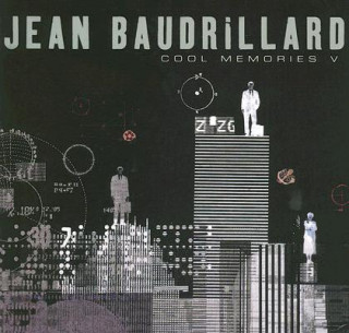 Könyv Cool Memories V - 2000-2004  (Translated by Chris Turner) Jean Baudrillard