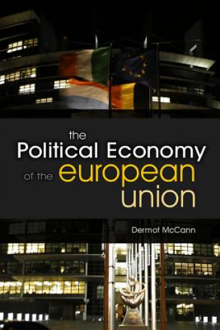 Knjiga Political Economy of the European Union Dermott McCann