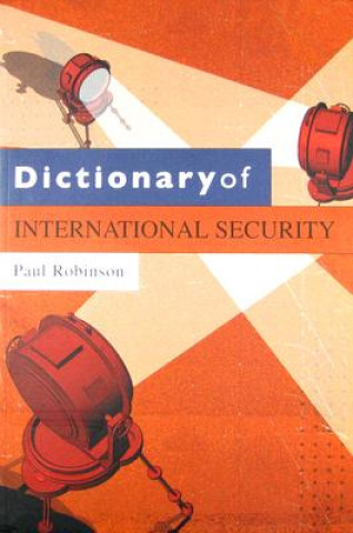 Könyv Dictionary of International Security Paul Robinson