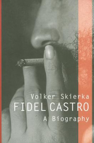 Kniha Fidel Castro - A Biography Volker Skierka
