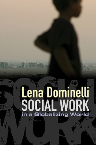 Kniha Social Work in a Globalizing World Lena Dominelli