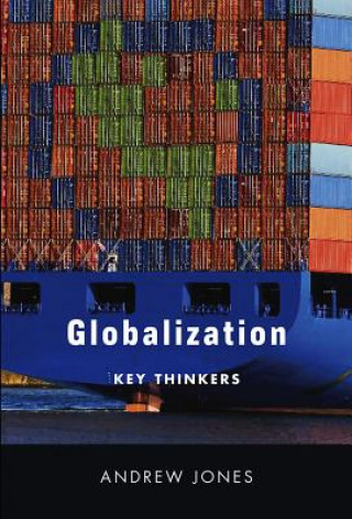 Könyv Globalization - Key Thinkers Andrew Jones