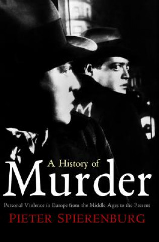 Βιβλίο History of Murder Pieter Spierenburg