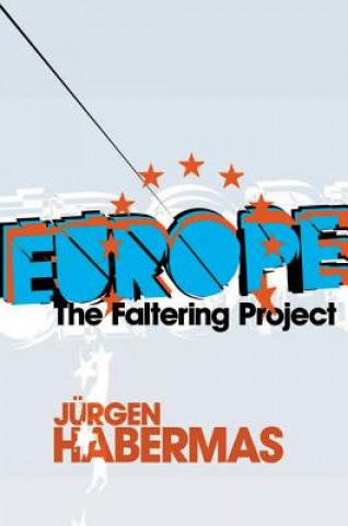 Kniha Europe - The Faltering Project Habermas