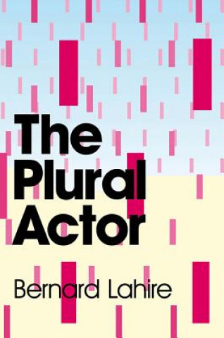 Kniha Plural Actor Bernard Lahire