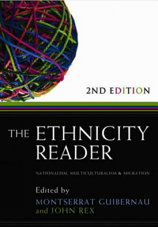 Kniha Ethnicity Reader 2e - Nationalism, Multiculturalism and Migration Guibernau