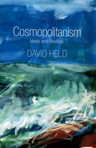 Kniha Cosmopolitanism - Ideals and Realities David Held