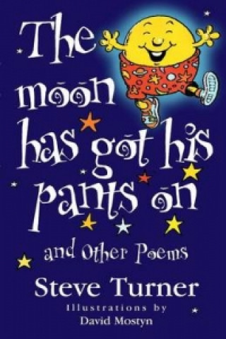 Könyv Moon Has Got His Pants on" and Other Poems Steve Turner