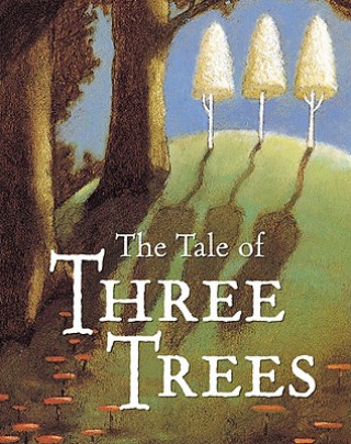 Kniha Tale of Three Trees Angela Elwell Hunt