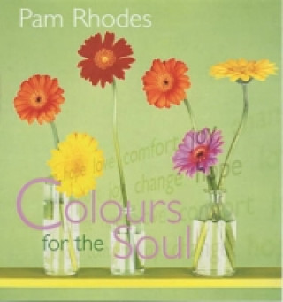 Könyv Colours for the Soul Pam Rhodes