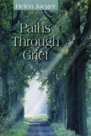 Knjiga Paths Through Grief Helen Jaeger